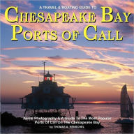 Title: Chesapeake Bay Ports Of Call: A Boating & TravelGuide To Chesapeake Bay's Ports of Call, Author: Thomas a Henschel