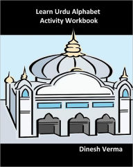 Title: Learn Urdu Alphabet Activity Workbook, Author: Dinesh Verma