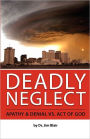 Deadly Neglect: Apathy & Denial vs. Act of God