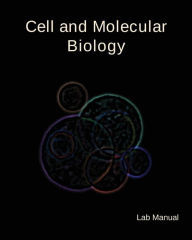 Title: Cell and Molecular Biology Lab Manual, Author: Cristina C Thompson