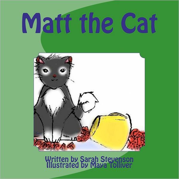 Matt the Cat by Sarah Stevenson, Maya Tolliver, Paperback Barnes & Noble®