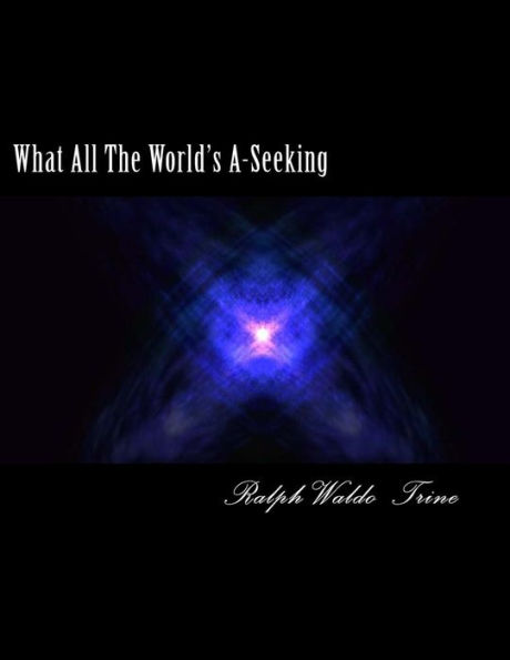 What All The World;s A-Seeking
