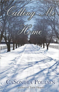 Title: Calling Me Home, Author: CaSondra Poulsen