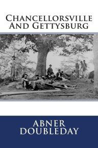Title: Chancellorsville And Gettysburg, Author: Abner Doubleday