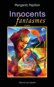 Title: Innocents Fantasmes, Author: Margaret Papillon