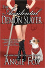 The Accidental Demon Slayer (Accidental Demon Slayer Series #1)