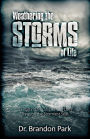 Weathering the Storms of Life: Navigating the Ship of Our Lives Through the Stormiest Seas