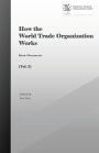 How the World Trade Organization Works: Basic Documents