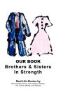 Brothers and Sisters in Strength: Real Live Stories