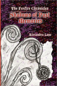 The Foxfire Chronicles: Shadows of Past Memories