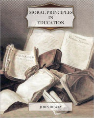 Title: Moral Principles in Education, Author: John Dewey