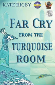 Title: Far Cry From The Turquoise Room, Author: Kate Rigby