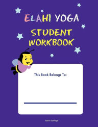 Title: ELAHI YOGA Student Workbook: A-Z yoga poses, Author: Jackie Young Lee