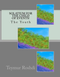 Solatium for the Child of Events!: The Youth