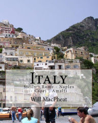 Title: Italy: Sicily - Rome - Naples - Capri - Amalfi, Author: Will Macpheat