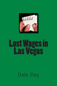 Title: Lost Wages in Las Vegas, Author: Dale Day