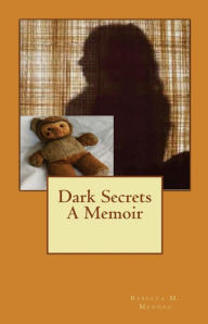 Dark Secrets, a Memoir
