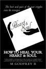 How to Heal Your Heart and Soul