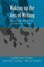 Waking up the Joys of Writing: Imagination Igniters for Students of All Ages
