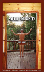 Title: Safari For Sanity, Author: Phil Gray