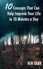 10 Concepts That Can Help Improve Your Life in 10 Minutes A Day