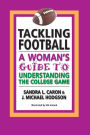 Tackling Football: A Woman's Guide to Understanding the College Game