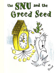 Title: The SNU and the Greed Seed, Author: Brook Margaret Thomas