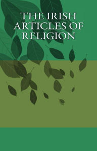 Title: The Irish Articles of Religion, Author: John J Lynch