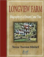 Longview Farm: Biography of a Dream Come True