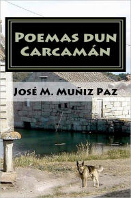 Title: Poemas dun Carcamán, Author: Jose Manuel Muniz Paz