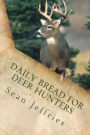 Daily Bread for Deer Hunters: Still Hunting for the Heart of God