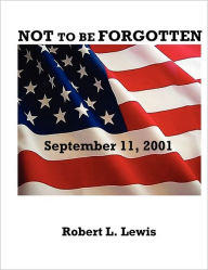 NOT to be FORGOTTEN: September 11 2001
