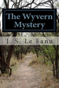 Title: The Wyvern Mystery, Author: J. S. Le Fanu