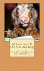 All Creatures of Our God and King: Christian Essays on Animals