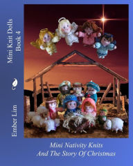 Title: Mini Knit Dolls Book 4: Mini Nativity Knits, Author: Ember Lim