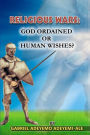 Religious Wars ; God Ordained or Human Wishes.