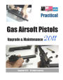 Practical Gas Airsoft Pistols Upgrade and Maintenance 2011