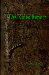 Title: The Kales Report: Ode to the Undead, Author: Joseph Kales