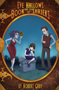 Title: Eve Hallows and the Book of Shrieks, Author: Robert Gray