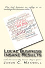 Local Business Insane Results: How local businesses are cashing in on marketing their businesses Online
