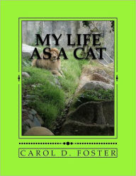 Title: My Life as a Cat, Author: Carol D. Foster