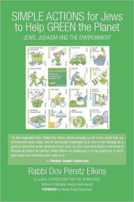 Title: Simple Actions for Jews to Help Green the Planet: Jews, Judaism and the Environment, Author: Rabbi Dov Peretz Elkins