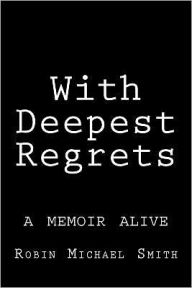 With Deepest Regrets