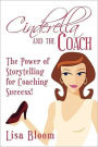 Cinderella and the Coach - the Power of Storytelling for Coaching Success!