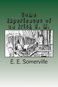 Title: Some Experiences of an Irish R. M., Author: E E Somerville