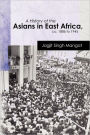 A History of the Asians in East Africa, ca. 1886 to 1945