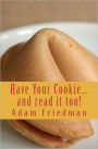 Have Your Cookie... and Read It Too: Cookie Sized Wisdom for Seekers with Short Attention Spans