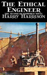 Title: The Ethical Engineer by Harry Harrison, Science Fiction, Adventure, Author: Harry Harrison