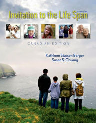 Title: Invitation to the Life Span Canadian Edition, Author: Kathleen Stassen Berger