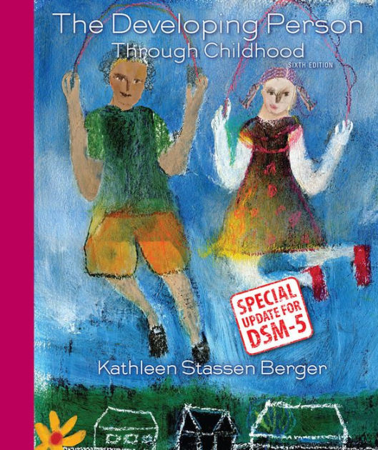 Developing Person Through Childhood with Updates on DSM5 / Edition 6